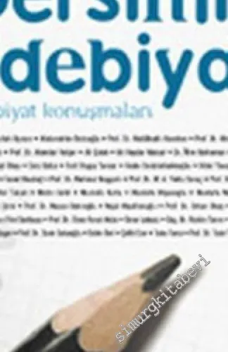 Dersimiz Edebiyat: Edebiyat Konuşmaları -        2006