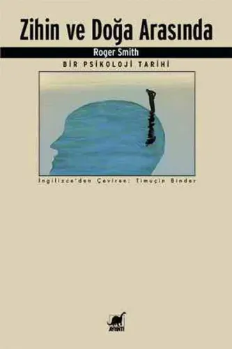 Zihin ve Doğa Arasında; Bir Psikoloji Tarihi