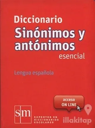 Diccionario Sinonimos y Antonimos Esencial (Ciltli)