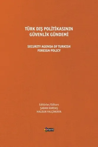 Türk Dış Politikasının Güvenlik Gündemi ;Security Agenda Of Turkish Foreign Policy
