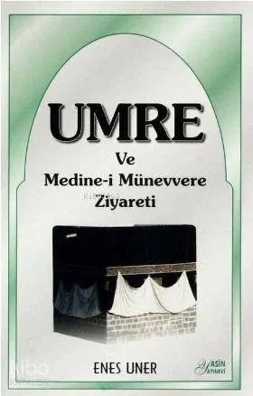 Umre ve Medinei Münevvere Ziyareti