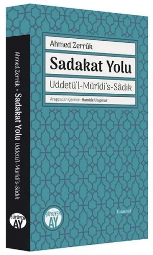 Sadakat Yolu;Uddetü’l-Mürîdi’s-Sâdık Şeyh Ahmed Zerruk