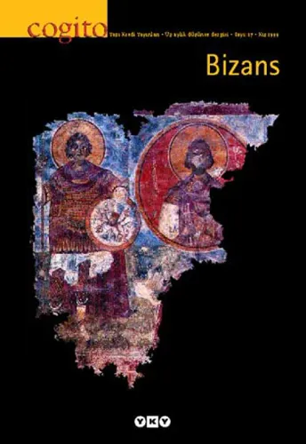 Cogito Üç Aylık Düşünce Dergisi. Sayı: 17 - Kış 1999 BİZANS.