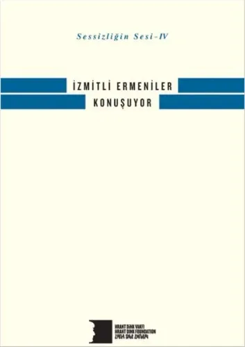 İzmitli Ermeniler Konuşuyor Sessizliğin Sesi IV