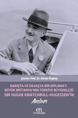 Büyük Britanya'nın Türkiye Büyükelçisi Sır Hughe Knatchbull Hugessenin Anıları
