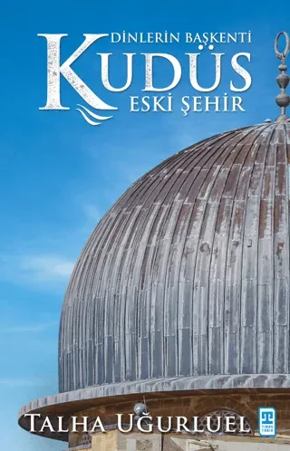 Dinlerin Başkenti Kudüs Eski Şehir
