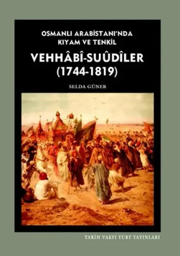 Osmanlı Arabistanında Kıyam ve Tenkil Vehhabi Suudiler