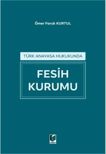 Türk Anayasa Hukukunda Fesih Kurumu
