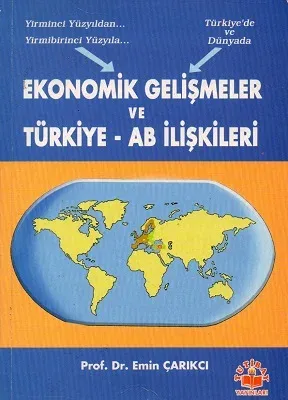 Ekonomik Gelişmeler ve Türkiye AB İlişkileri