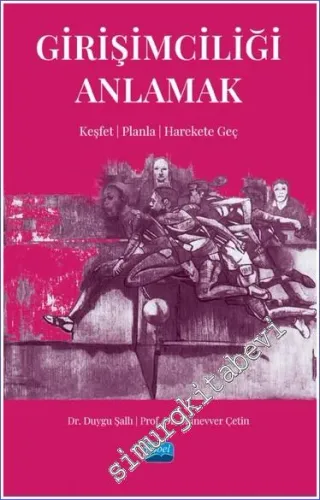 Girişimciliği Anlamak : Keşfet Planla Harekete Geç -         2022