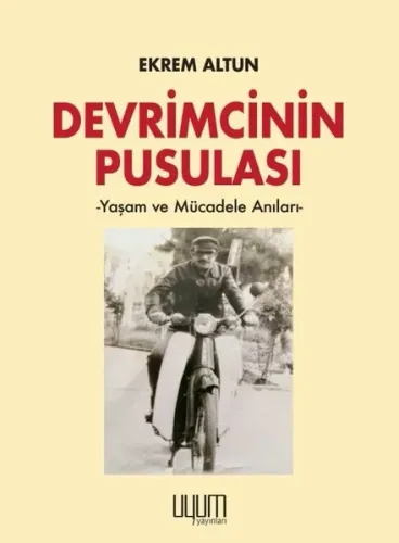 Devrimcinin Pusulası Yaşam ve Mücadele Anıları