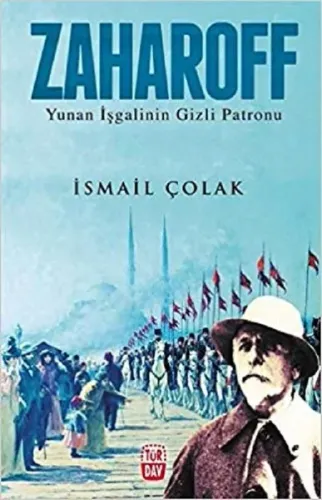 Zaharoff; Yunan İşgalinin Gizli Patronu