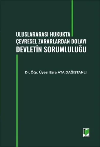 Uluslararası Hukukta Çevresel Zararlardan Dolayı Devletin Sorumluluğu