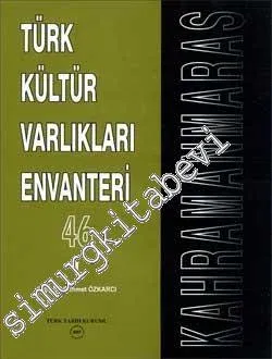 Türk Kültür Varlıkları Envanteri Kahramanmaraş 46 / 2 Cilt TAKIM  -         2007