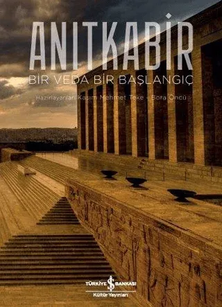 Anıtkabir Bir Veda Bir Başlangıç Ciltli
