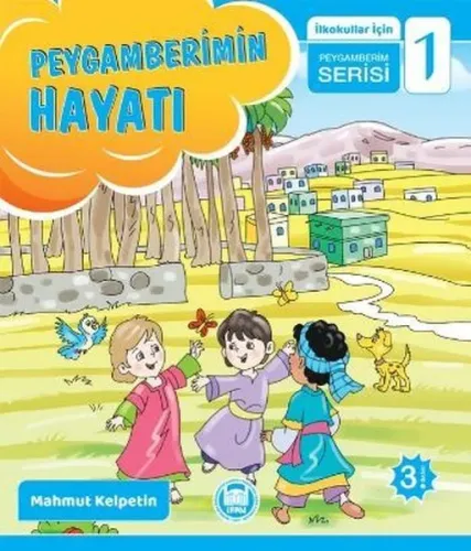 Peygamberimin Hayatı; İlkokullar İçin Peygamberim Serisi - 1