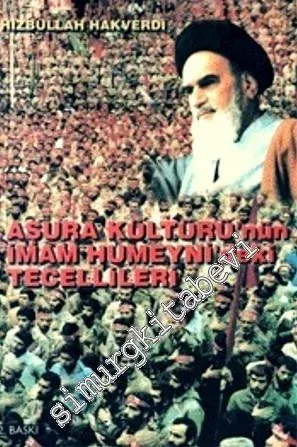 Aşura Kültürü'nün İmam Humeyni'deki Tecellileri -        1999