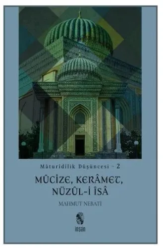 Maturidilik Düşüncesi - 2;Mûcize, Kerâmet, Nüzûl-i Îsâ