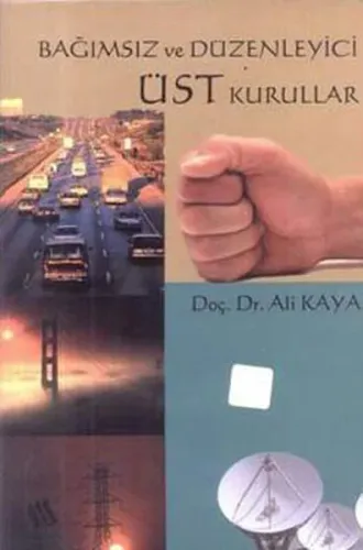 Bağımsız ve Düzenleyici Üst Kurallar