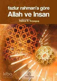 Fazlur Rahman'a Göre Allah ve İnsan