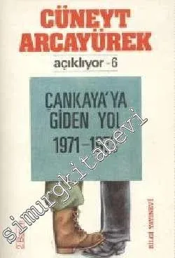 Cüneyt Arcayürek Açıklıyor 6: Çankaya'ya Giden Yol 1971 - 1973 -