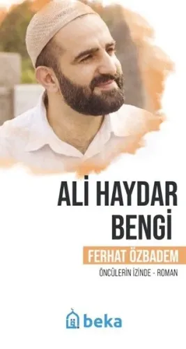 Ali Haydar Bengi;Öncülerin İzinde