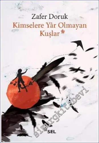 Kimselere Yâr Olmayan Kuşlar -         2019