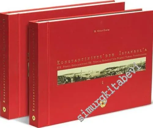 Konstantiniyye'den İstanbul'a 1 - 2 : XIX. Yüzyıl Ortalarından XX. Yüzyıla Boğaziçi'nin Rumeli Yakası Fotoğrafları -         2011