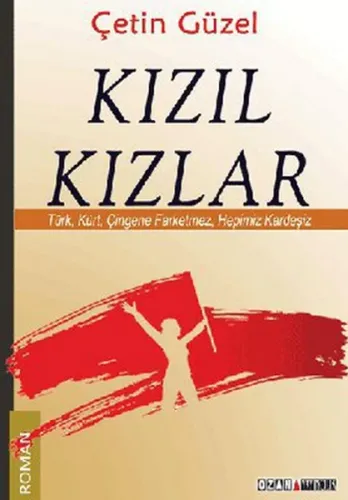 Kızıl Kızlar; Türk, Kürt, Çingene Farketmez, Hepimiz Kardeşiz