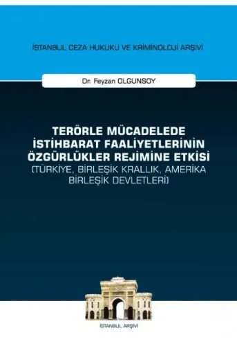 Terörle Mücadelede İstihbarat Faaliyetlerinin Özgürlükler Rejimine Etkisi