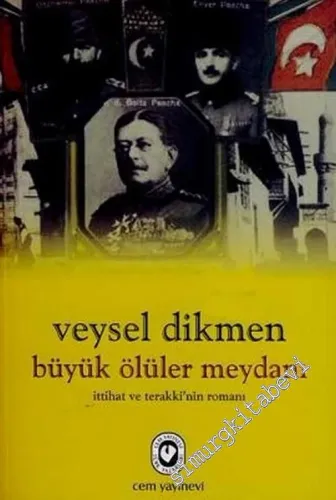Büyük Ölüler Meydanı: İttihat ve Terakki'nin Romanı -         2006
