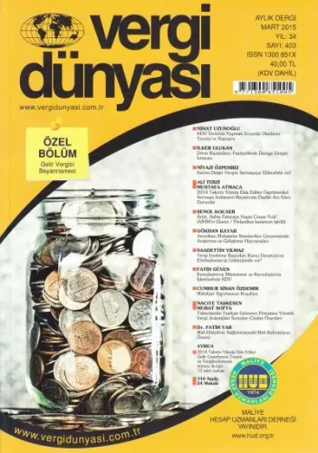Vergi Dünyası Aylık Dergi Yıl: 34 Sayı: 403 Mart 2015