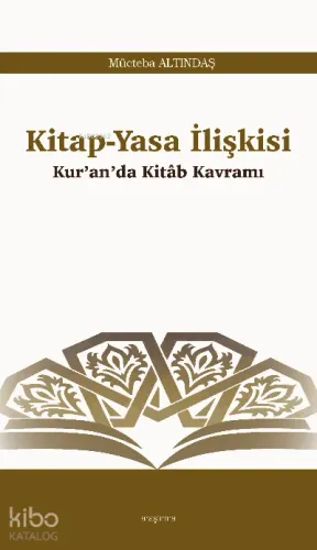 Kitap-Yasa İlişkisi;Kur’an’da Kitâb Kavramı