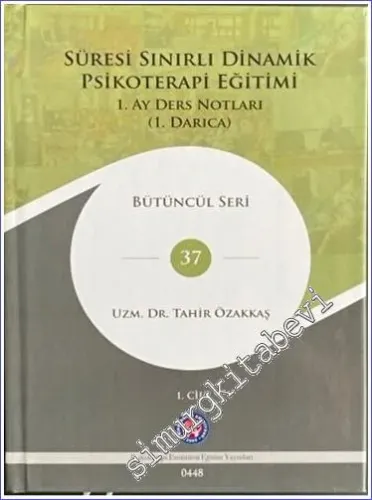 Süresi Sınırlı Dinamik Psikoterapi Eğitimi 1. Ay Ders Notları -        2023