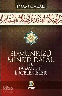El-munkizü Mine'd Dalal ve Tasavvufi İncelemeler