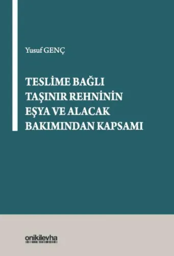 Teslime Bağlı Taşınır Rehninin Eşya ve Alacak Bakımından Kapsamı