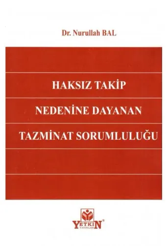 Haksız Takip Nedenine Dayanan Tazminat Sorumluluğu