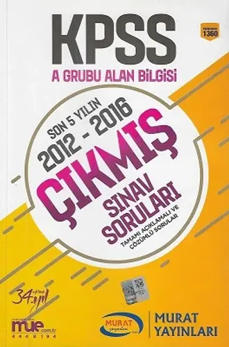 KPSS A Grubu Alan Bilgisi Son 5 Yılın 2012-2016 Çıkmış Sınav Soruları Tamamı Açıklamalı ve Çözümlü Sorular Murat Yayınları