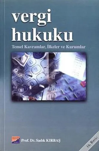 Vergi Hukuku; Temel Kavramlar, İlkeler ve Kurumlar