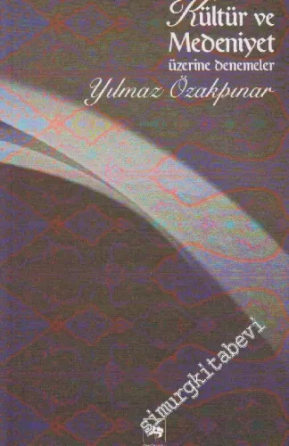 Kültür ve Medeniyet Üzerine Denemeler -        1998