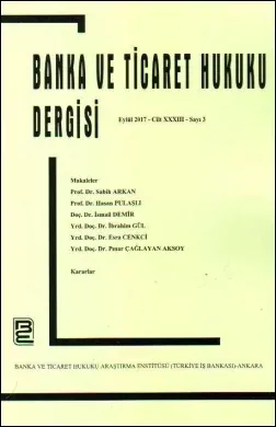 Banka ve Ticaret Hukuku Dergisi (Cilt 33, Sayı 3, Eylül 2017)