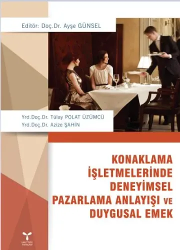 Konaklama İşletmelerinde Deneyimsel Pazarlama Anlayışı; ve Duygusal Emek