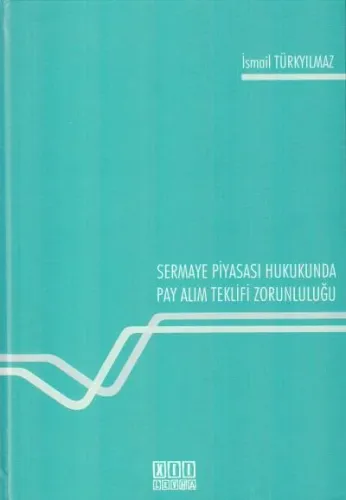 Sermaye Piyasası Hukukunda Pay Alım Teklifi Zorunluluğu