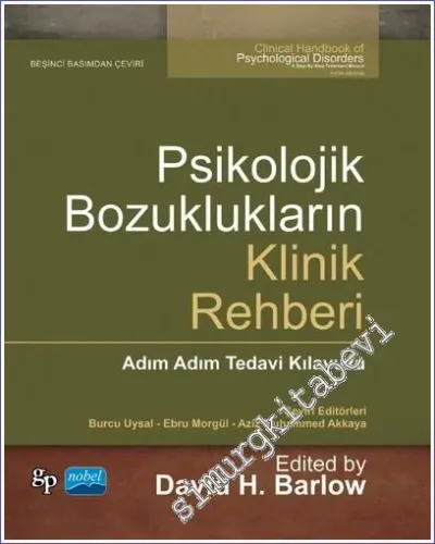 Psikolojik Bozuklukların Klinik Rehberi Adım Adım Tedavi Kılavuzu -         2023