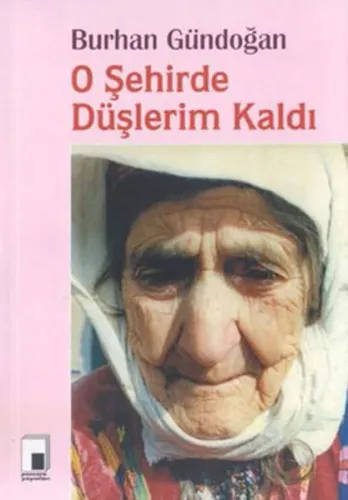 O Şehirde Düşlerim Kaldı