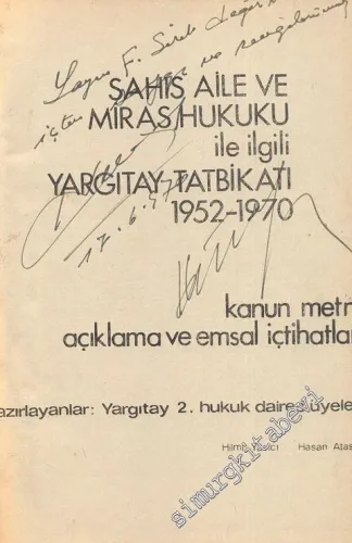 Şahıs Aile ve Miras Hukuku İle Yargıtay Tatbikatı 1952 - 1970: Kanun Metni Açıklama ve Emsal İçtihatlar  - İMZALI - -