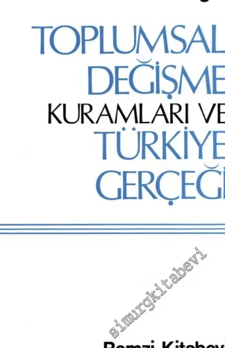 Toplumsal Değişme Kuramları ve Türkiye Gerçeği -        2005