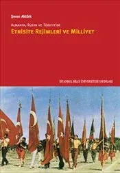 Etnisite Rejimleri ve Milliyet : Almanya, Rusya ve Türkiye'de