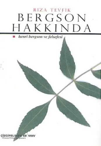 Bergson Hakkında: Henri Bergson ve Felsefesi