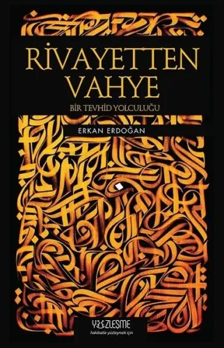 Rivayetten Vahye; Bir Tevhid Yolculuğu